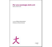 Per una sociologia delle arti. Storia e storie di vita