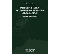Per una storia del moderno pensiero geografico Passaggi significativi