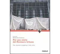 Per una storia del restauro urbano. Piani, strumenti e progetti per i centri storici