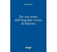 Per una storia dell’ospedale civico di Palermo