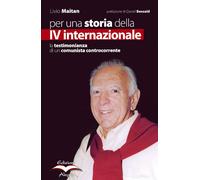PER UNA STORIA DELLA IV INTERNAZIONALE di MAITAN LIVIO - edizioni alegre,2006