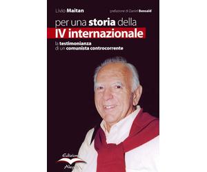 PER UNA STORIA DELLA IV INTERNAZIONALE di MAITAN LIVIO - edizioni alegre,2006