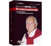 Per una storia della IV internazionale. La testimonianza di un comunista controcorrente