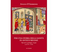 Per una storia della sanità in Antico Regime. Operatori, patologie, terapi...