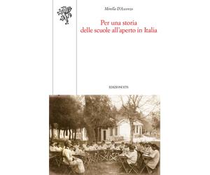 Per una storia delle scuole all'aperto in Italia - D'Ascenzo Mirella