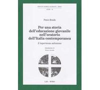 Per una storia dell'educazione giovanile nell'oratorio dell'Italia contemporanea. L'esperienza salesiana