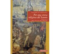 PER UNA STORIA RELIGIOSA DEL SANNIO di Giacomo De Antonellis, Solfanelli Edizi