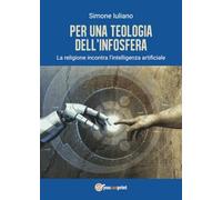 Per una teologia dell’infosfera