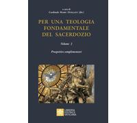 Per una teologia fondamentale del sacerdozio. Prospettive complementari (Vol. 1)