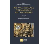 Per una teologia fondamentale del sacerdozio. Vol. 2: Prospettive complementari