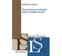 Per una teoria sociologica della sessualità umana