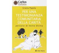 Per una testimonianza comunitaria della carità. Percorsi di lectio divina