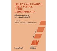 Per una valutazione delle scuole oltre l'adempimento. Riflessioni e pratiche sui processi valutativi