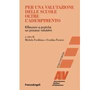 Per una valutazione delle scuole oltre l'adempimento. Riflessioni e pratiche sui processi valutativi