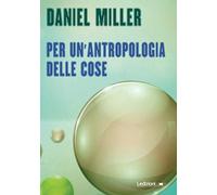 Per un'antropologia delle cose