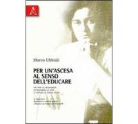 Per un'ascesa al senso dell'educare. Vie per la pedagogia attraverso la vita e l'opera di Edith Stein