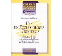 Per un'ecclesiologia trinitaria. Il mistero di Dio e il mistero della Chie...
