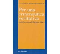 Per un'ermeneutica veritativa. Studi in onore di Gaspare Mura