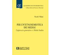 Per un'Etnosemiotica dei media? L'approccio generativo e i Media Studies