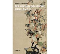 Per un'introduzione sugli emaki - Milone Marco