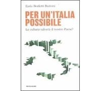 Per un'Italia possibile. La cultura salverà il nostro paese?