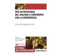 Per Un'Ontologia Del Dialogo A Confronto Con La Democrazia - - 2025