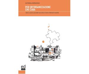 Per un'organizzazione che cura. Idee e azioni possibile secondo il Sente-mente®