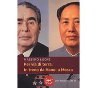 Per via di terra. In treno da Hanoi a Mosca