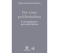 Per Viam Pulchritudinis. La Contemplazione, Opera Della Bellezza - 2023