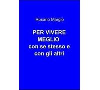 Per vivere meglio con se stesso e con gli altri