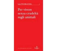 Per vivere senza crudeltà sugli animali