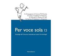 Per voce sola 13. Antologia del Concorso nazionale per autori di monologhi