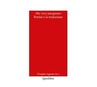 Per voci interposte. Fortini e la traduzione