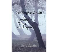Per Yngve Ohlin Beyond Time and Space