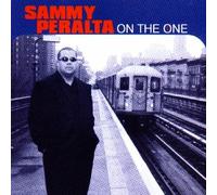 PERALTA, SAMMY - ON THE ONE