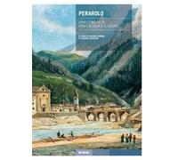 Perarolo. Una comunità fra l'acqua e il legno