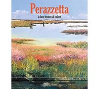Perazzetta. La luce dentro al colore