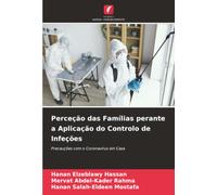 Perceção das Famílias perante a Aplicação do Controlo de Infeções: Precauções com o Coronavírus em Casa