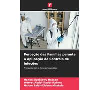 Perceção das Famílias perante a Aplicação do Controlo de Infeções: Precauções com o Coronavírus em Casa