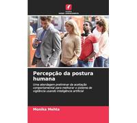 Percepção da postura humana: Uma abordagem preliminar da aceitação comportamental para melhorar o sistema de vigilância usando inteligência artificial