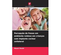 Percepção de frases em ambiente ruidoso em crianças com implante coclear unilateral