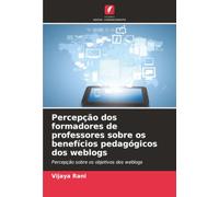 Percepção dos formadores de professores sobre os benefícios pedagógicos dos weblogs: Percepção sobre os objetivos dos weblogs