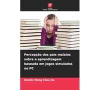Percepção dos pais malaios sobre a aprendizagem baseada em jogos simulados no PC