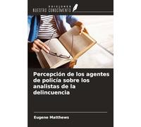 Percepción de los agentes de policía sobre los analistas de la delincuencia