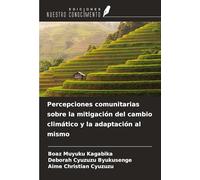 Percepciones comunitarias sobre la mitigación del cambio climático y la adaptación al mismo