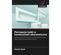Percepcja ludzi a konieczność ekonomiczna: Badanie mieszkań pionowych/mieszkaniowych wśród grup o średnich dochodach w Lahore: Badanie mieszka¿ ... w¿ród grup o ¿rednich dochodach w Lahore
