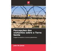 Percepções dos visitantes sobre a Terra Santa: Imagem do destino e turismo palestiniano