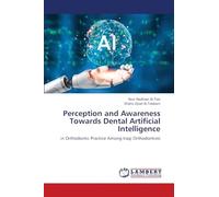 Perception and Awareness Towards Dental Artificial Intelligence: in Orthodontic Practice Among Iraqi Orthodontists