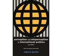 Perception and Misperception in International Politics: New Edition