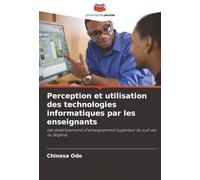 Perception et utilisation des technologies informatiques par les enseignants: des établissements d'enseignement supérieur du sud-est du Nigeria
